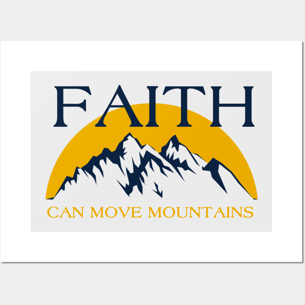 Faith can move mountains Wall Art by EJTees